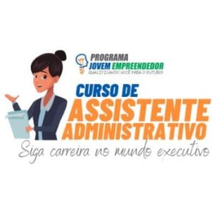 Curso de Assistente Administrativo Online - Programa Jovem Empreendedor