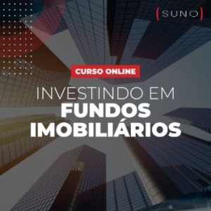 Investindo em Fundos Imobiliários - Suno