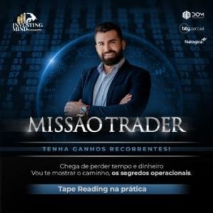 Missão Trader (Os Segredos Operacionais) - Tape Reading na Prática