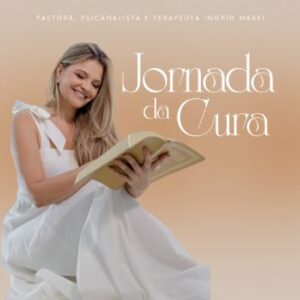 A Jornada da Cura com Ingrid Mabel