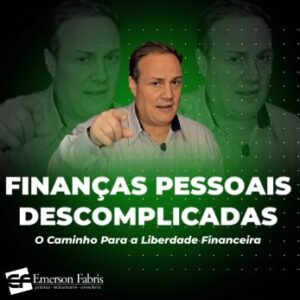 Finanças Pessoais Descomplicadas - O Caminho Para a Liberdade Financeira